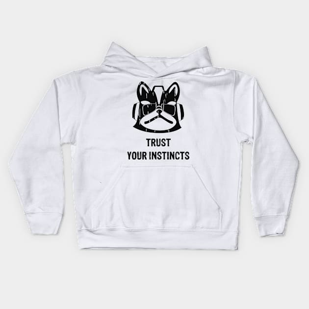 Trust your instincs Kids Hoodie by winniepage